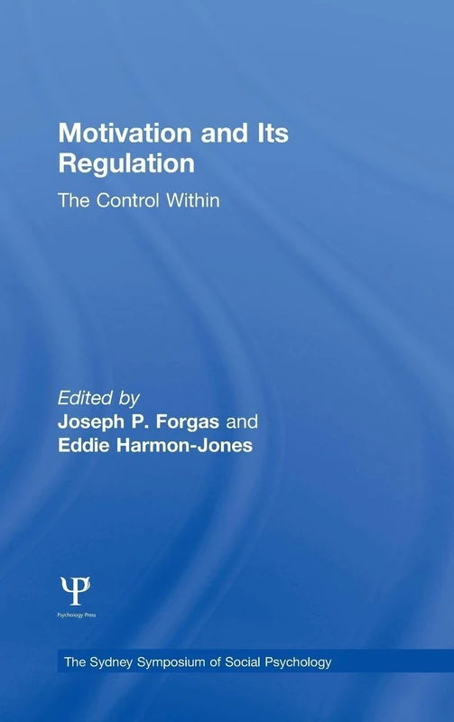 Motivation and Its Regulation: The Control Within (Sydney Symposium of Social Psychology)