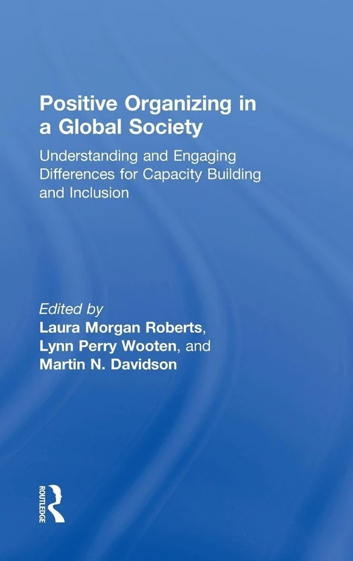 Routledge Positive Organizing in a Global Society - Book