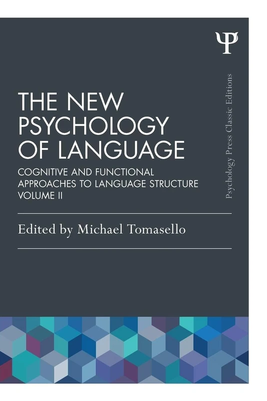 The New Psychology of Language: Cognitive and Functional Approaches to Language Structure, Volume II: 2 (Psychology Press & Routledge Classic Editions)