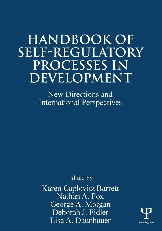 Handbook of Self-Regulatory Processes in Development: New Directions and International Perspectives