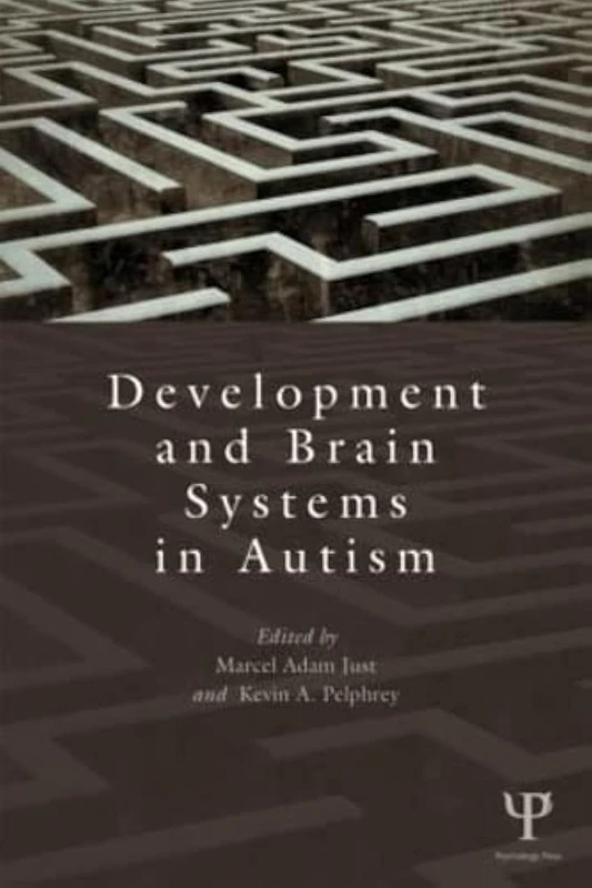 Development and Brain Systems in Autism (Carnegie Mellon Symposia on Cognition Series)