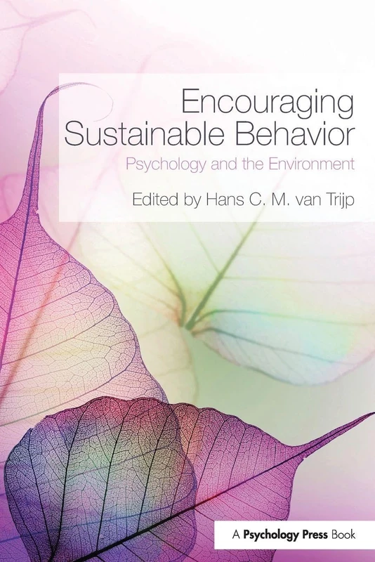 Encouraging Sustainable Behavior: Psychology and the Environment