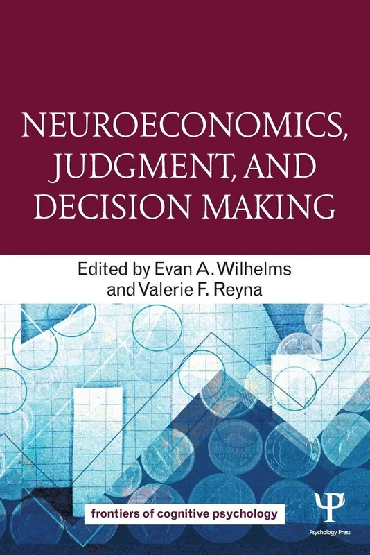 Neuroeconomics, Judgment, and Decision Making (Frontiers of Cognitive Psychology)