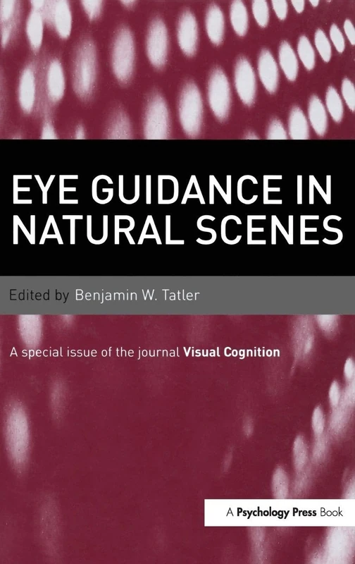 Eye Guidance in Natural Scenes: A Special Issue of Visual Cognition