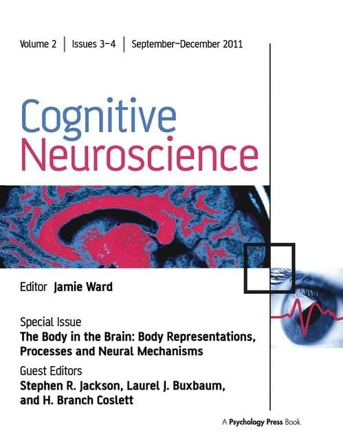 The Body in the Brain: Body Representations, Processes and Neural Mechanisms: 2 (Special Issues of Cognitive Neuroscience)