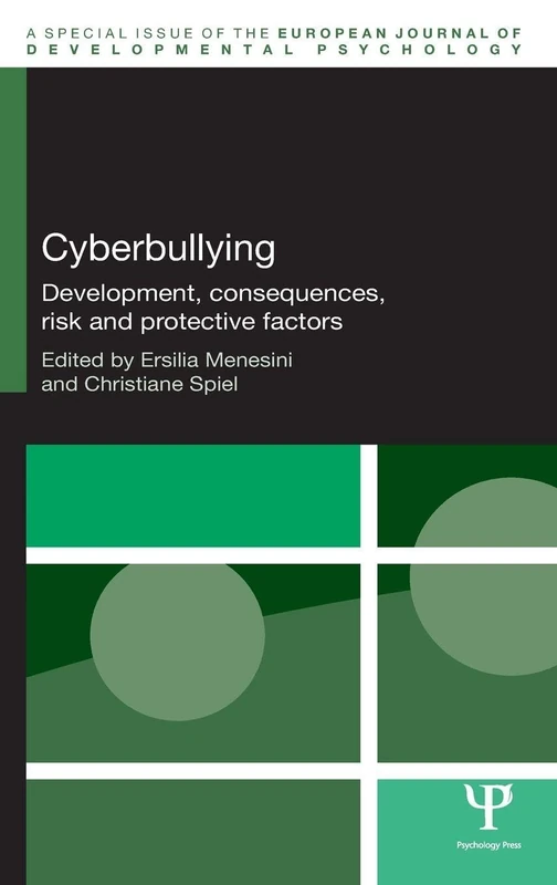 Cyberbullying: Development, Consequences, Risk and Protective Factors (Special Issues of the European Journal of Developmental Psychology)