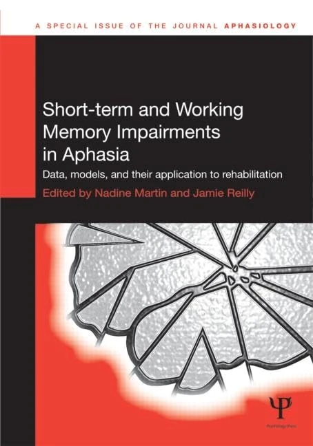 Routledge Short-term and Working Memory Impairments in Aphasia