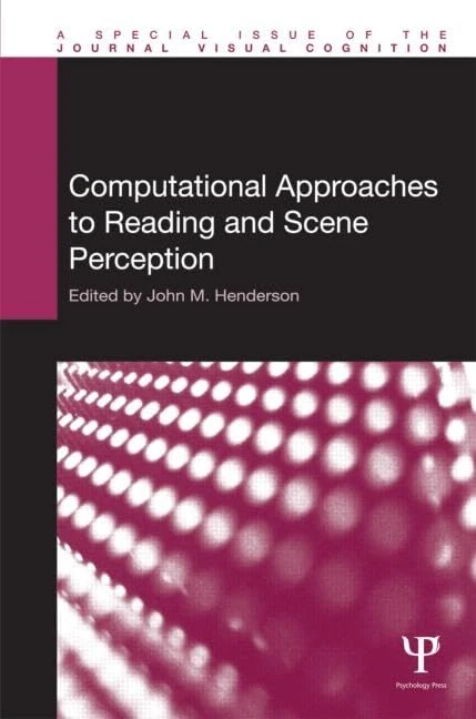 Computational Approaches to Reading and Scene Perception: A Special Issue of the Journal Visual Cognition (Special Issues of Visual Cognition)