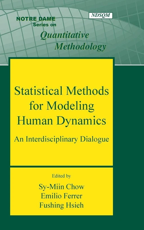 Statistical Methods for Modeling Human Dynamics: An Interdisciplinary Dialogue (Notre Dame Series on Quantitative Methodology)