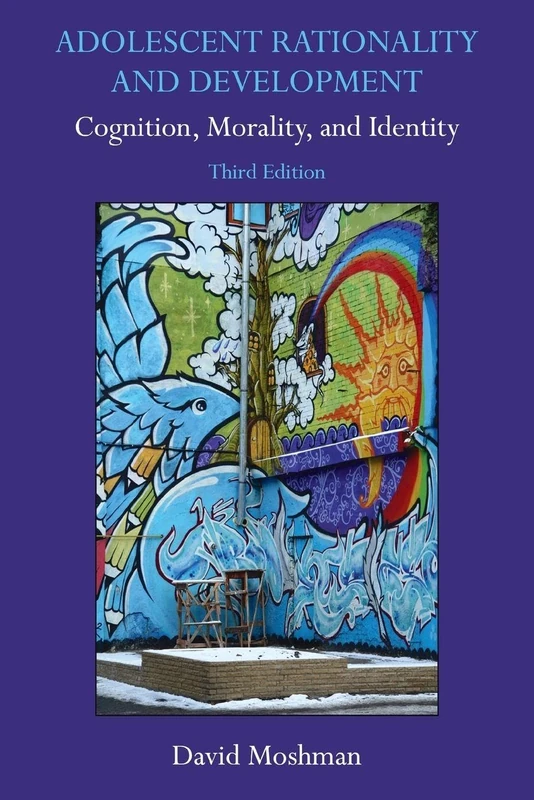 Adolescent Rationality and Development: Cognition, Morality, and Identity, Third Edition