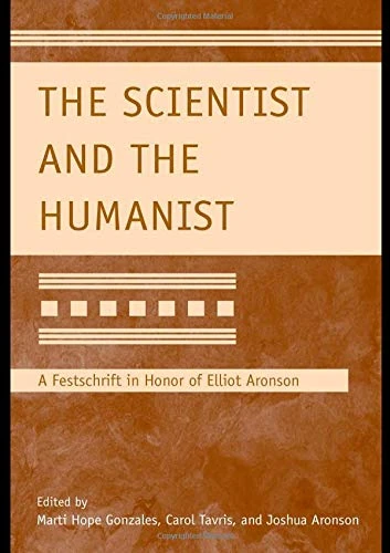 The Scientist and the Humanist: A Festschrift in Honor of Elliot Aronson (Modern Pioneers in Psychological Science: An APS-Psychology Press Series) - Image 1
