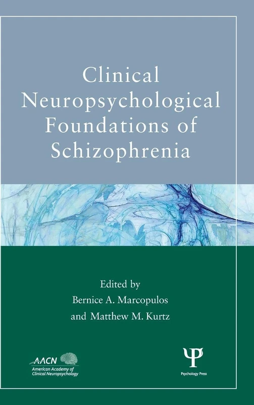 Routledge Clinical Neuropsychological Foundations of Schizophrenia