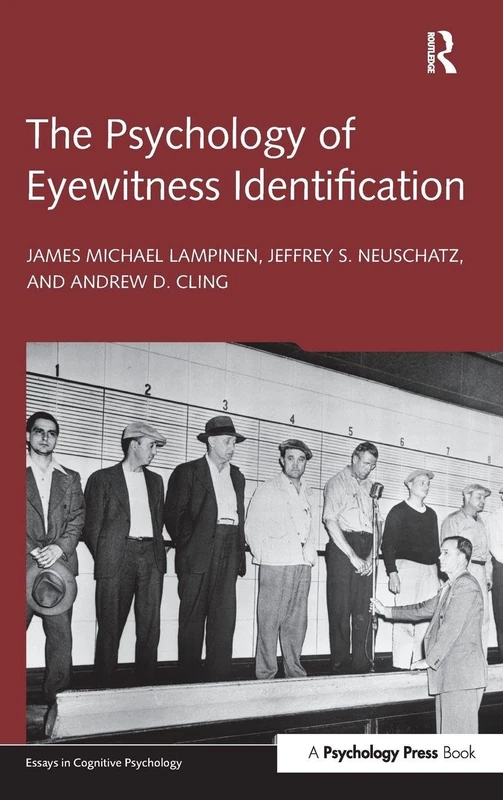 The Psychology of Eyewitness Identification (Essays in Cognitive Psychology)