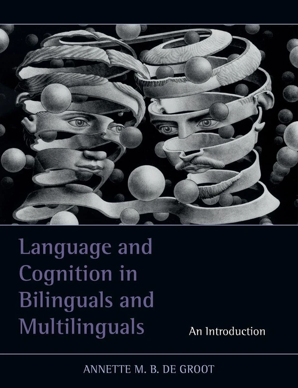 Language and Cognition in Bilinguals and Multilinguals: An Introduction