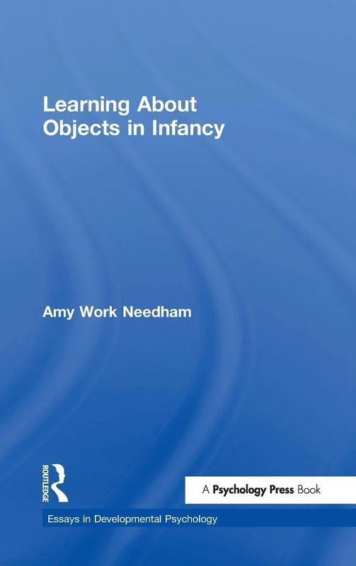 Learning About Objects in Infancy (Essays in Developmental Psychology)