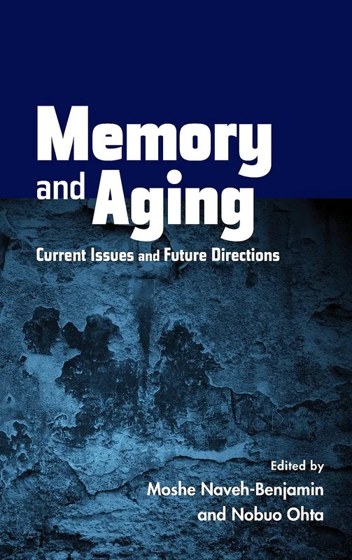 Memory and Aging: Current Issues and Future Directions