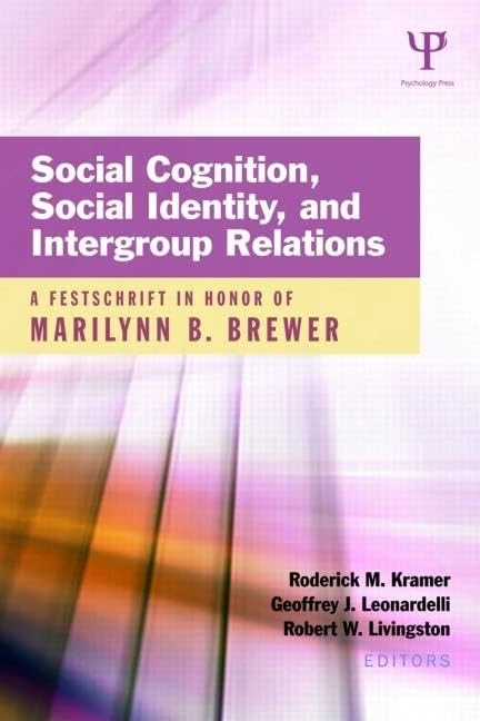 Social Cognition, Social Identity, and Intergroup Relations: A Festschrift in Honor of Marilynn B. Brewer (Psychology Press Festschrift Series) - Image 1