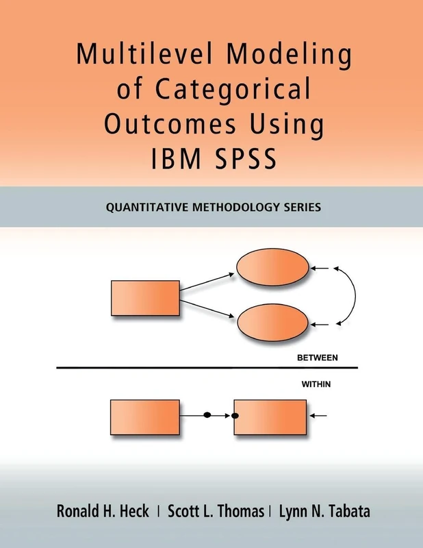 Multilevel Modeling of Categorical Outcomes Using IBM SPSS (Quantitative Methodology Series)