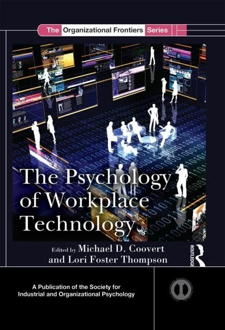 The Psychology of Workplace Technology (SIOP Organizational Frontiers Series)