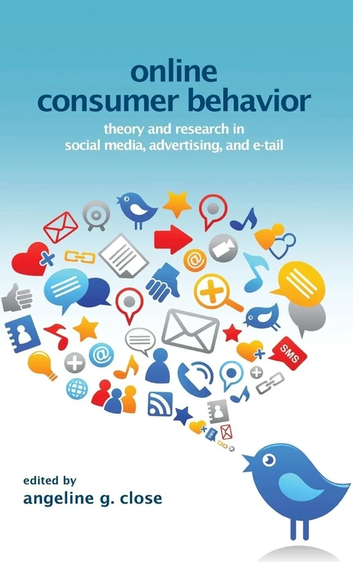 Online Consumer Behavior: Theory and Research in Social Media, Advertising and E-tail (Marketing and Consumer Psychology Series)