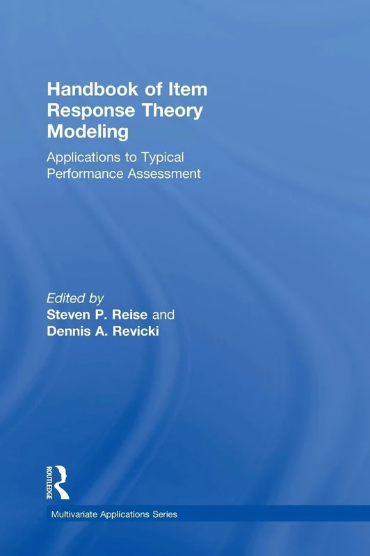 Handbook of Item Response Theory Modeling: Applications to Typical Performance Assessment (Multivariate Applications Series)