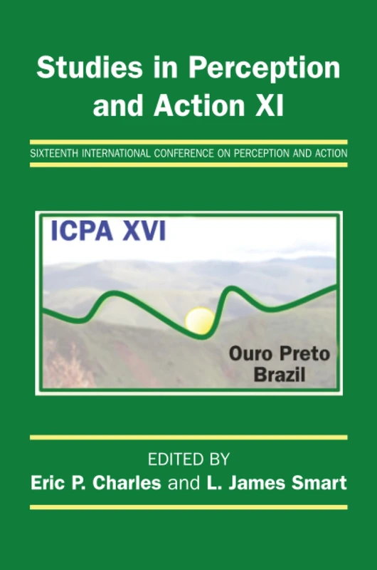 Studies in Perception and Action XI: Sixteenth International Conference on Perception and Action
