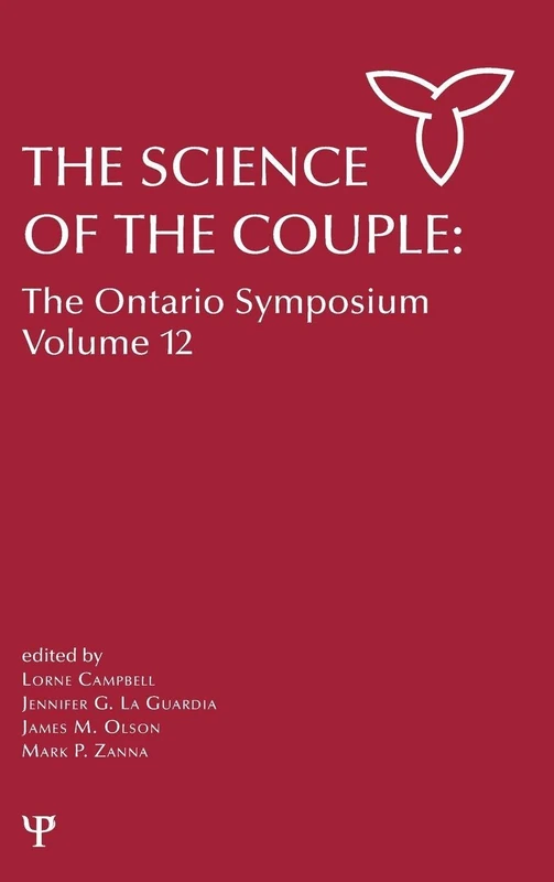 The Science of the Couple: The Ontario Symposium Volume 12 (Ontario Symposia on Personality and Social Psychology Series)