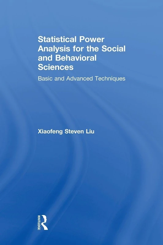 Statistical Power Analysis for the Social and Behavioral Sciences: Basic and Advanced Techniques
