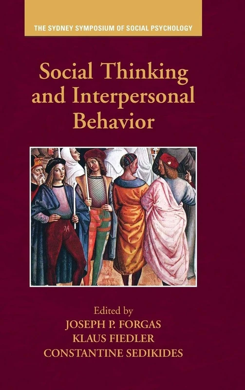 Social Thinking and Interpersonal Behavior (Sydney Symposium of Social Psychology)