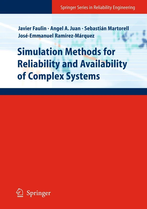 Simulation Methods for Reliability and Availability of Complex Systems (Springer Series in Reliability Engineering)
