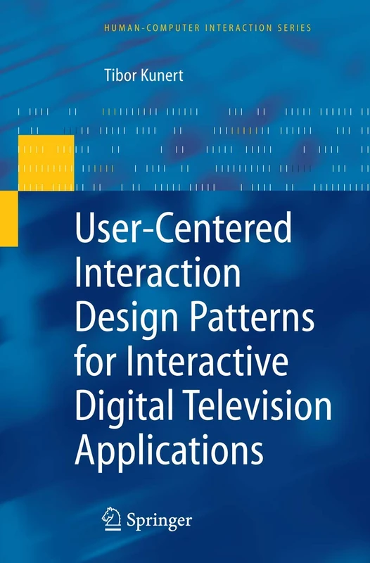 User-Centered Interaction Design Patterns for Interactive Digital Television Applications (Human–Computer Interaction Series)