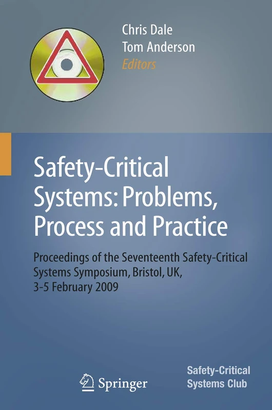Safety-Critical Systems: Problems, Process and Practice: Proceedings of the Seventeenth Safety-Critical Systems Symposium Brighton, UK, 3 - 5 February 2009 - Image 1