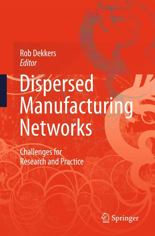 Dispersed Manufacturing Networks: Challenges for Research and Practice