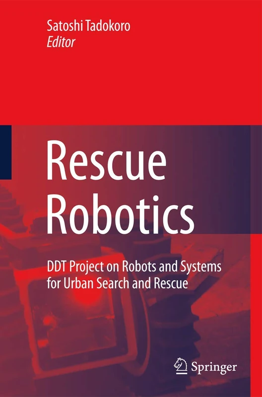 Rescue Robotics: DDT Project on Robots and Systems for Urban Search and Rescue
