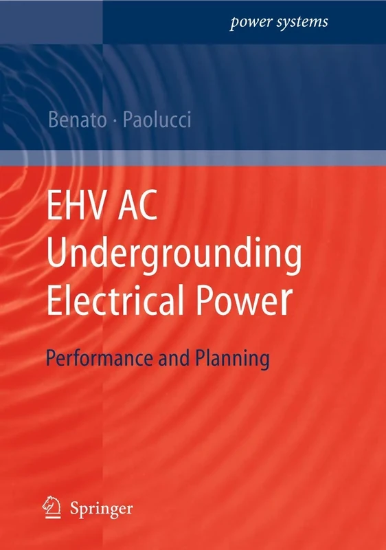 EHV AC Undergrounding Electrical Power: Performance and Planning (Power Systems)