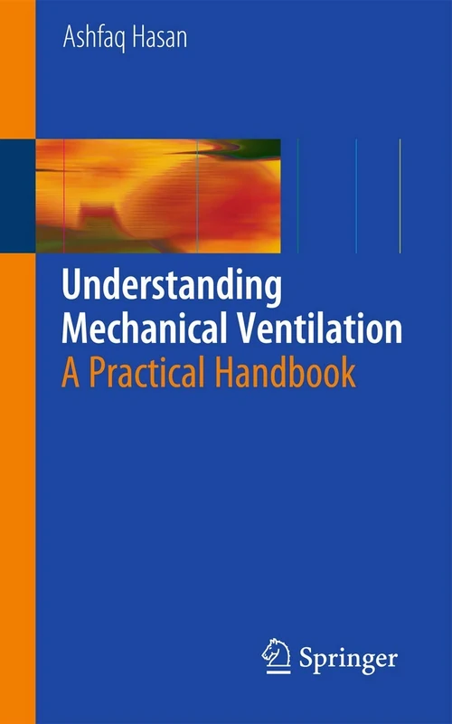 Understanding Mechanical Ventilation: A Practical Handbook
