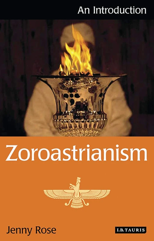 Zoroastrianism: An Introduction (I.B.Tauris Introductions to Religion)