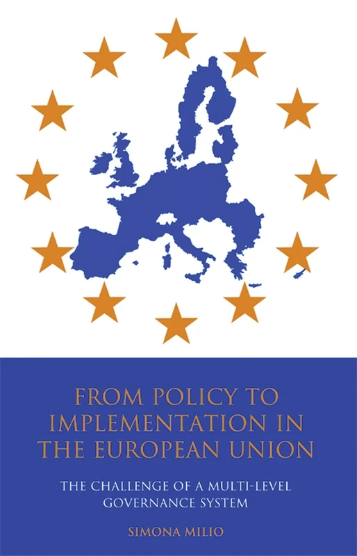 From Policy to Implementation in the European Union: The Challenge of a Multi-Level Governance System (Library of European Studies)