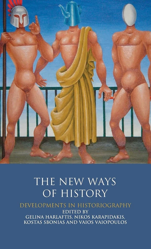 The New Ways of History: Developments in Historiography (International Library of Historical Studies): v. 64