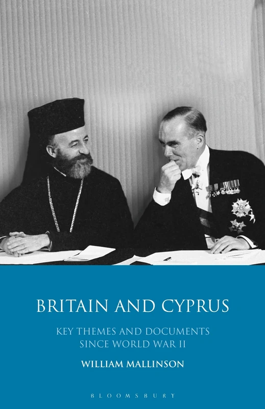 Britain and Cyprus: Key Themes and Documents Since World War II (International Library of Twentieth Century History)