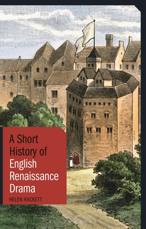 A Short History of English Renaissance Drama (I.B.Tauris Short Histories)