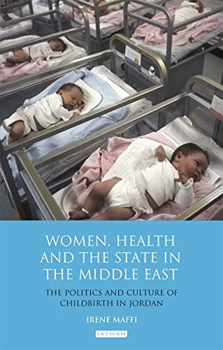 Women, Health and the State in the Middle East - I.B. Tauris