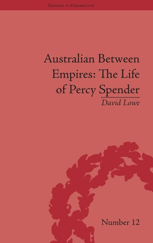Routledge - Australian Between Empires: Percy Spender Biography - Image 1