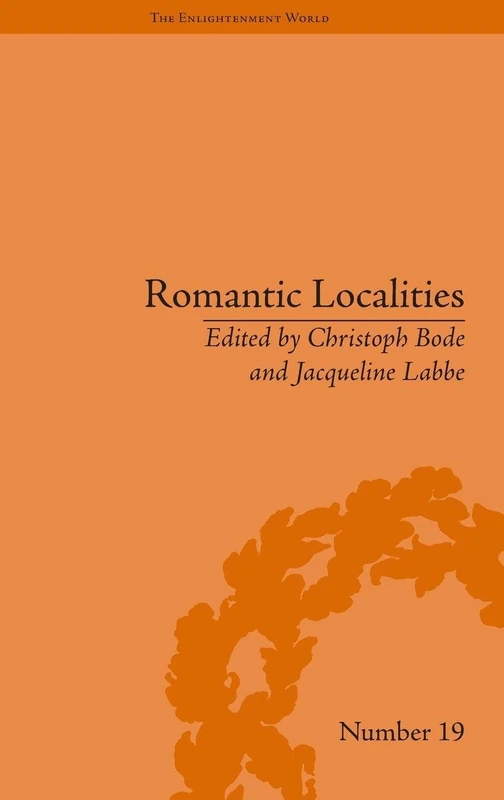 Romantic Localities: Europe Writes Place: Volume 13 (The Enlightenment World) - Image 1