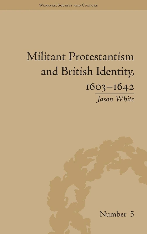 Routledge - Militant Protestantism and British Identity, 1603-1642