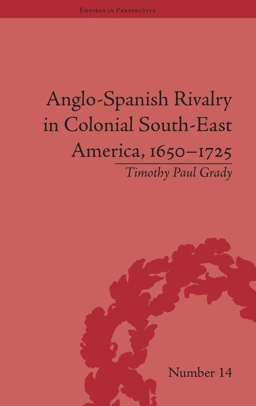 Routledge - Anglo-Spanish Rivalry in Colonial SE America