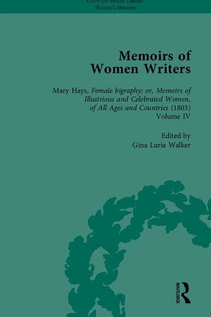 Memoirs of Women Writers, Part III (set): 8-10 (Chawton House Library: Women's Memoirs)