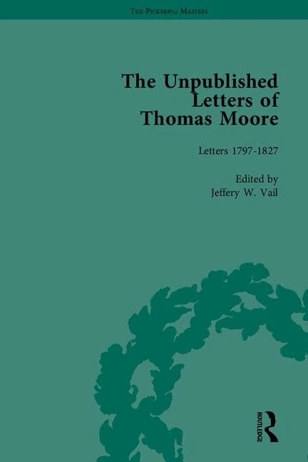 The Unpublished Letters of Thomas Moore (The Pickering Masters)
