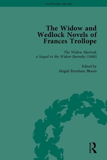 The Widow and Wedlock Novels of Frances Trollope: 1-4 (The Pickering Masters)