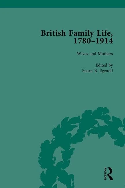 British Family Life, 1780–1914